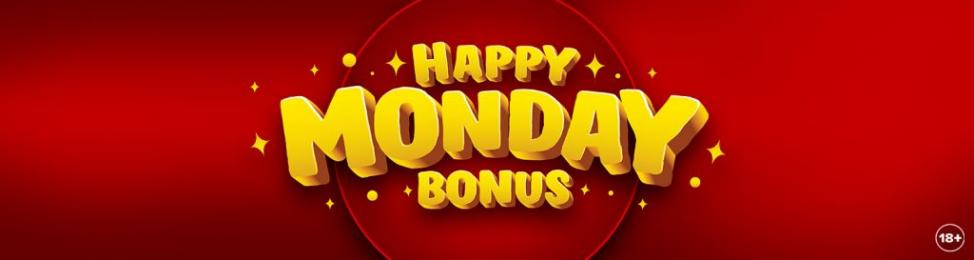 Happy Monday Bonus